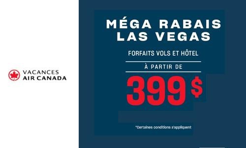 Méga rabais Las Vegas. Forfaits vols et hôtels à partie de 399 $. *Certaines contidions s'appliquent.